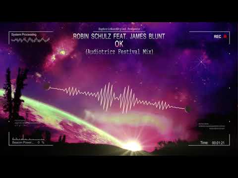 Robin Schulz feat. James Blunt - OK (Audiotricz Festival Mix) [HQ Free]