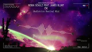 Robin Schulz feat. James Blunt - OK (Audiotricz Festival Mix) [HQ Free]