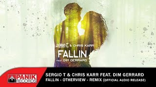 Sergio T &amp; Chris Karr feat. Dim Gerrard - Fallin (OtherView Remix) - Official Audio Release