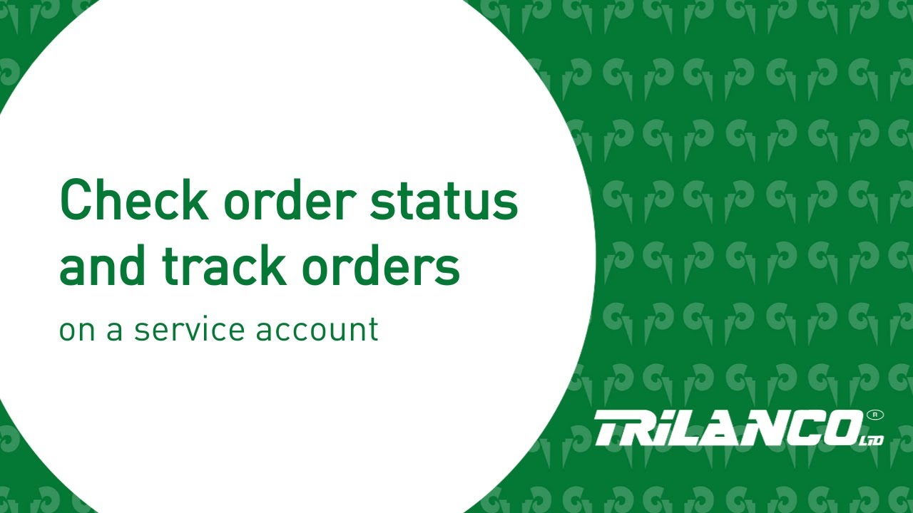 Trilanco | Check order status and track orders on a service account