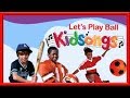 Let S Play Ball Part 2 By Kidsongs Best Kid Sports Songs Play Songs PBS Kids Real Kids