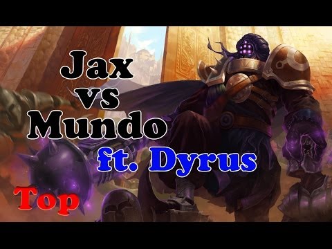 Dyrus - Jax vs Mundo (Anthony) - Top - Diamond I