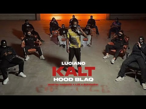 LUCIANO x HOODBLAQ - Kalt (prod by cwbeatz x LJS x Saintcairo)