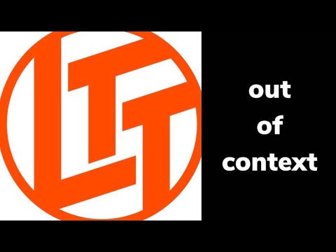 Linus Tech Tips out of context