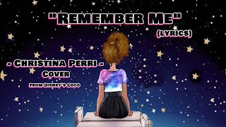 CRISTINA PERRI - REMEMBER ME-  LYRICS