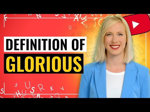 What is GLORIOUS Definition?