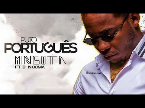 B Ngoma ft. Puto Português - Mingota [2019]
