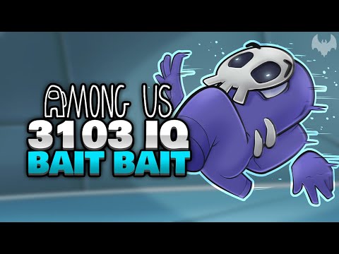 3103 IQ BAIT BAIT 😊 - ♠ Among Us ♠