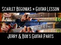 Scarlet Begonias » Jerry & Bob's Guitar Parts » Grateful Dead Lesson
