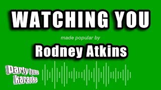 Rodney Atkins - Watching You (Karaoke Version)