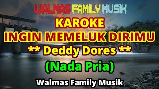 Download lagu INGIN MEMELUK DIRIMU [KAROKE] [Nada Pria] [Bila malam kupeluk bayang dirimu] [Deddy Dores] mp3