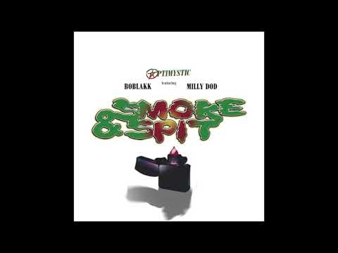 OptiMystic 'Smoke & Spit' feat Boblakk & Milly D.O.D