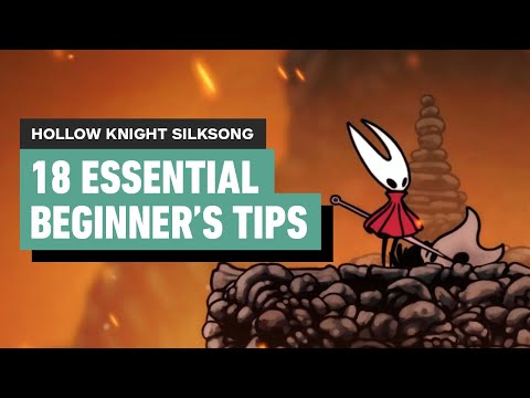 Hollow Knight Silksong - 18 Essential Beginner Tips