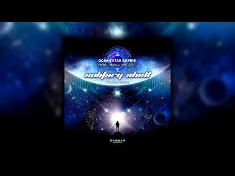 Ocean Star Empire - How Small We Are  (Solitary Shell Remix)