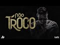 Hungria Hip-Hop - Não Troco (Remake By Lyref Beats) Hungria Hip-Hop - Não Troco (Remake By Lyref Beats)