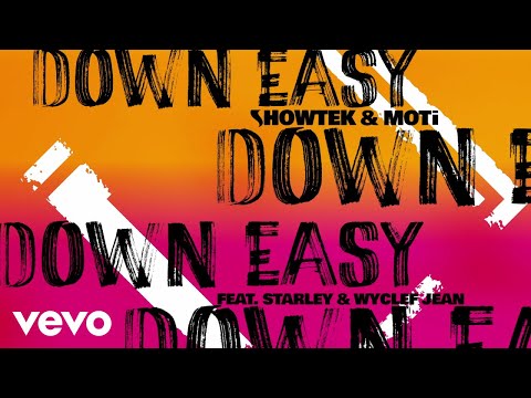 Showtek, MOTi - Down Easy (Club Mix) ft. Starley, Wyclef Jean