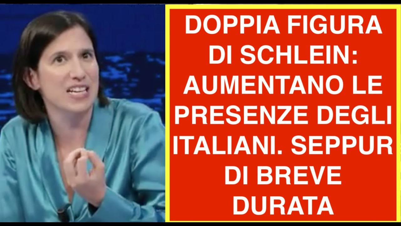 DOPPIA FIGURA DI SCHLEIN: AUMENTANO LE PRESENZE DEGLI ITALIANI. SEPPUR DI BREVE DURATA
