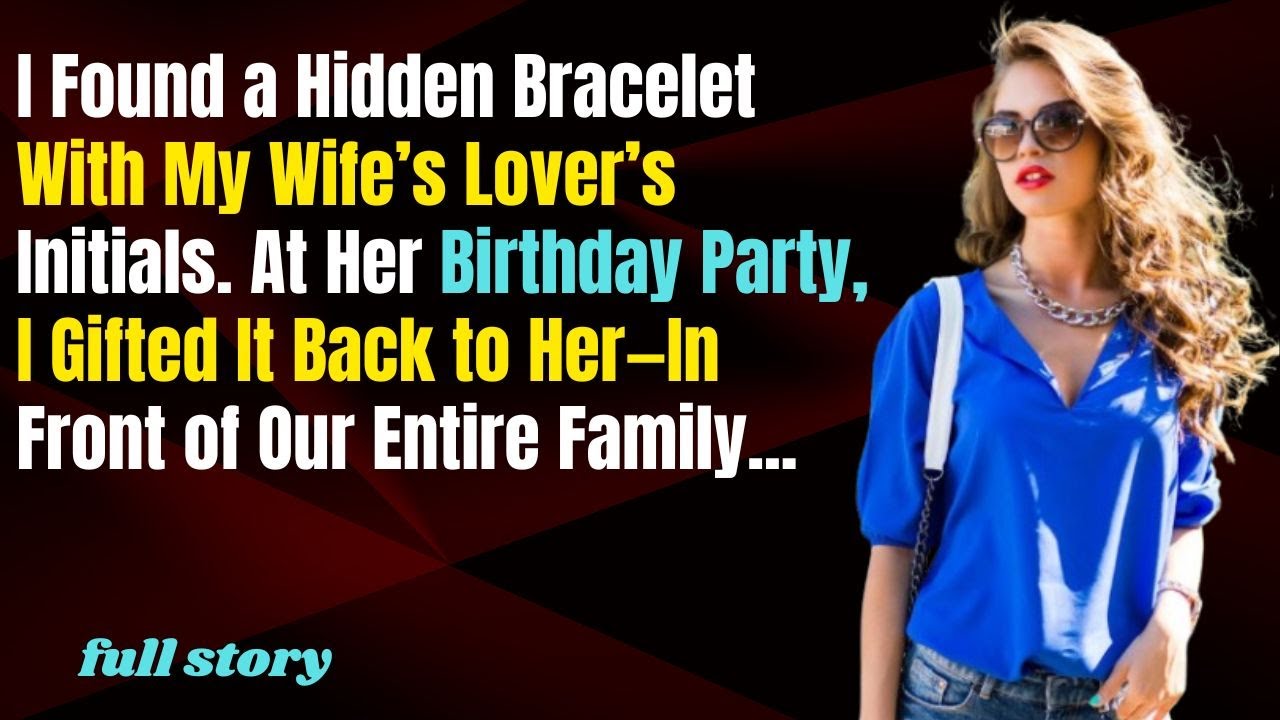 I Found a Hidden Bracelet With My Wife’s Lover’s Initials. At Her Birthday Party, I Gifted It Back