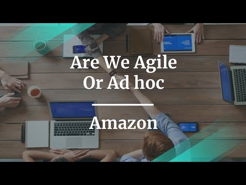 Are We Agile or More Ad Hoc by Amazon Sr PM, Aishwarya Sharma
