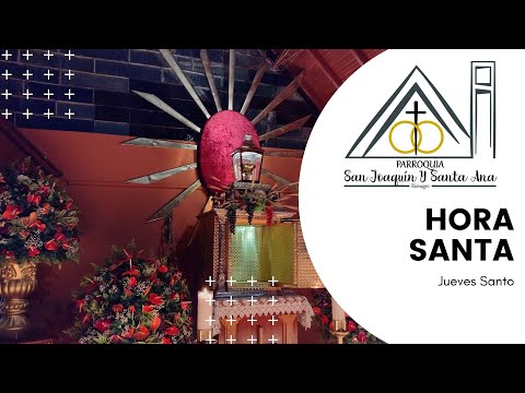 Sagrada Eucaristía -  Jueves Santo - Hora Santa - 14 de abril del 2022 - 09:00 p.m.