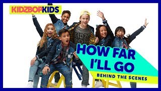 KIDZ BOP Kids - How Far I'll Go (Behind The Scenes Official Video) [KIDZ BOP 36]