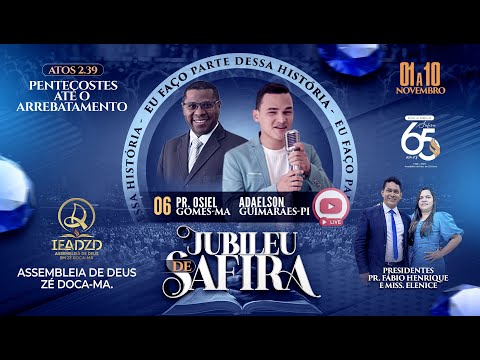JUBILEU DE SAFIRA - 65 ANOS DE ASSEMBLEIA DE DEUS EM ZÉ DOCA MA (DIA 6)
