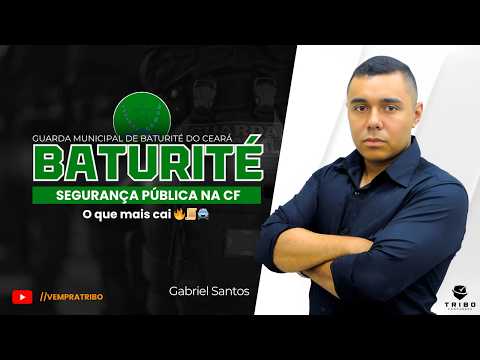 GM BATURITÉ-CE | Segurança Pública na CF em questões: o que mais cai 🔥📜🚔