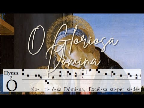 O Gloriosa Domina – Gregorian Chant in Honor of the Blessed Virgin Mary