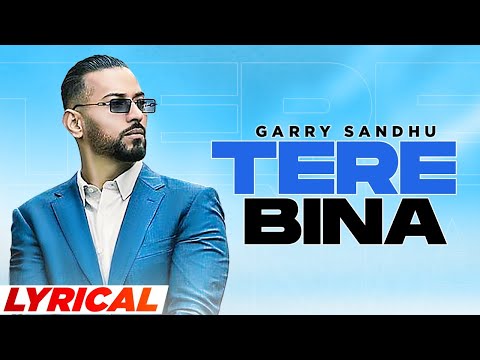 Tere Bina (Lyrical) | Garry Sandhu | Jatinder Shah | Latest Punjabi Song 2021 | Speed Records