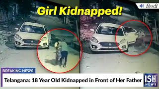 Telangana: 18 Year Old Kidnapped in Front of Her Father