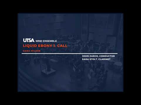 UTSA Wind Ensemble - Liquid Ebony 1: Dana Wilson