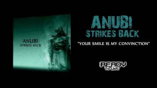 Anubi Strikes Back - Your Smile is my Conviction