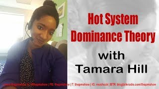 Hot System Dominance Theory with Tamara Hill