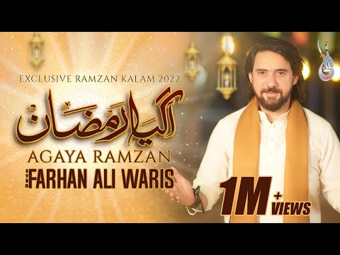 AGAYA RAMZAN | FARHAN ALI WARIS | NEW RAMZAN KALAM | 2022 | Ramzan Naat 2025 | Ramadan 2025