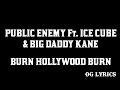 Burn Hollywood Burn – Public Enemy Ft. Ice Cube & Big Daddy Kane(lyrics)