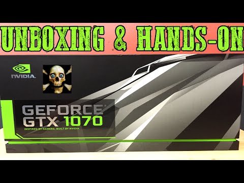 Nvidia Geforce Gtx 1070 Founders Edition Unboxing & Hands-On