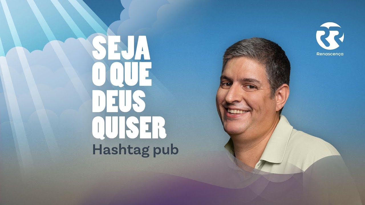 Hashtag pub - Seja o que Deus Quiser