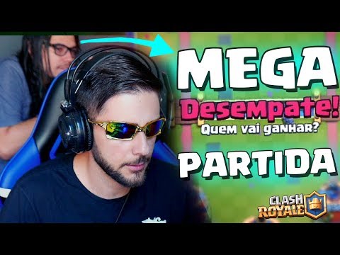 MEGA PARTIDA NO DESEMPATE! CLASH ROYALE