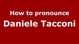 How to pronounce Daniele Tacconi