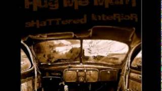 Hug Me Mum - Shattered Interior - 04. All Those Rotten Words