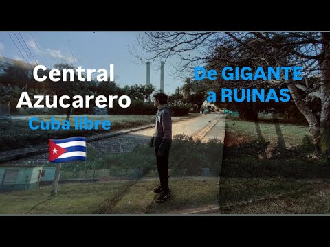 Lo que queda de un CENTRAL AZUCARERO en Cuba | De GIGANTE A RUINAS !!