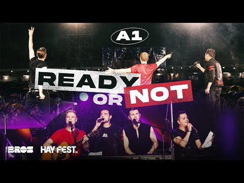 Ready Or Not - A1 live at #HAYFEST