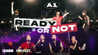 Ready Or Not - A1 live at #HAYFEST