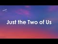 Grover Washington Jr Just The Two Of Us Ft Bill Withers Lyrics