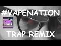 VAPE NATION Remix