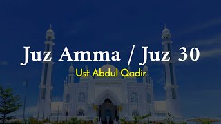Download lagu JUZ AMMA / JUZ 30 TANPA IKLAN  - UST. ABDUL QADIR mp3