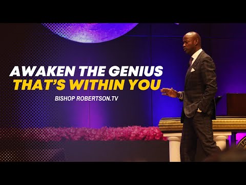 Awaken The Genius That's Within You  | 03/19/2025 7:00 PM | Bishop Daniel Robertson, Jr.