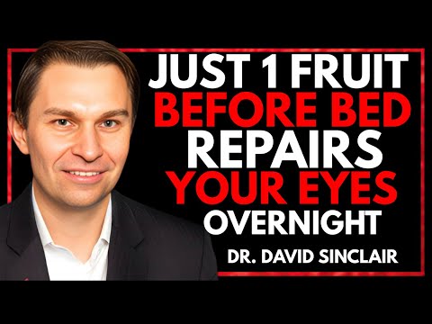 SENIORS REPAIR EYES AT NIGHT: Eat THIS FRUIT BEFORE SLEEP || DR. DAVID SINCLAIR