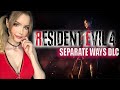 RESIDENT EVIL 4 REMAKE SEPARATE WAYS DLC ПРОХОЖДЕНИЕ На Русском РЕЗИДЕНТ