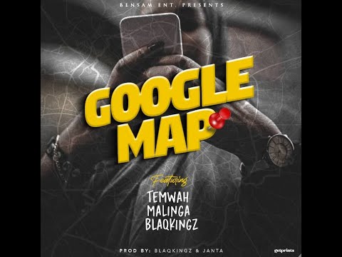 Bensam Ent-Google Map Ft Temwah X Malinga X Blaqkingz
